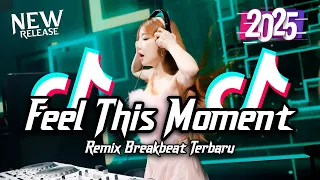 dj feel this moment breakbeat remix full bass version 2025
