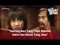 My Stupid Boss Seorang Boss Yang Tidak Memiliki Sistim Dan Aturan Yang Jelas