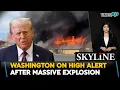 U S Washington On High Alert After Massive Chemical Explosion U S News