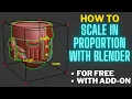 How To Scale Objects Proportionally In Blender
