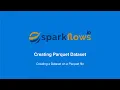 How to Create a Dataset on a Parquet File Input Output