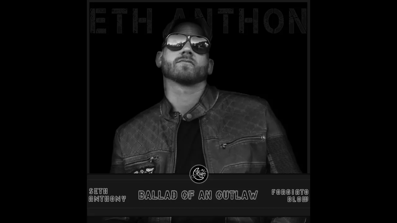 Seth Anthony - Ballad of an Outlaw Remix feat. Forgiato Blow Seth Anthony - Ballad of an Outlaw Remix feat. Forgiato Blow