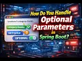 How do you handle optional query parameters in Spring Boot Java interview questions