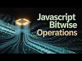 JavaScript Bitwise Operations Part 76