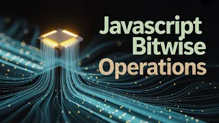 JavaScript Bitwise Operations Part 76