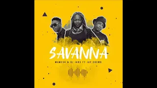 mamesh u0026 dj jabs savanna feat jay crowds official audio 