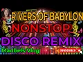 Download Lagu RIVERS OF BABYLON NONSTOP DISCO REMIX....