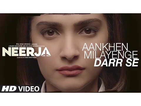 Download MP3 Aankhein Milayenge Darr Se Video Song | Neerja | Sonam Kapoor | Prasoon Joshi | T-Series