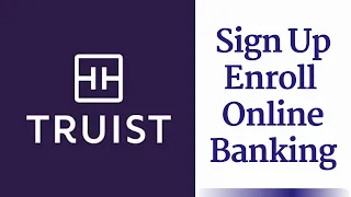 How to Register Truist Bank Account Sign Up Truist Online Banking - truist com