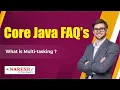 What is Multi-tasking Core Java FAQs s Naresh IT