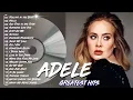 Lagu ADELE Songs Playlist 2026 - The Best Of ADELE Greatest Hits Full Album