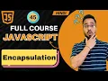 JavaScript Tutorial in Hindi Encapsulation in JS