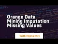 Orange data mining imputation missing values
