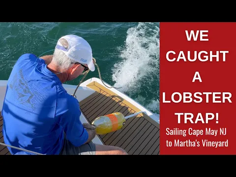 WE SNAGGED A LOBSTER TRAP WHILE SAILING TO MARTHAS VINEYARD