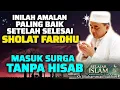 Download Lagu AMALAN PALING BAIK DI BACA SETIAP SELESAI SHOLAT FARDHU ~ KAJIAN GURU BAKHIET 