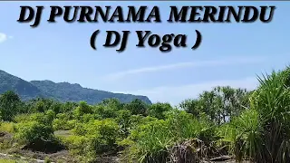 Download Dj Purnama Merindu ( Dj Yoga ) MP3