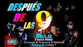 despues de las 9 x byron rasta prince x joseph el artesano x el maliante x oscar el codigo 7