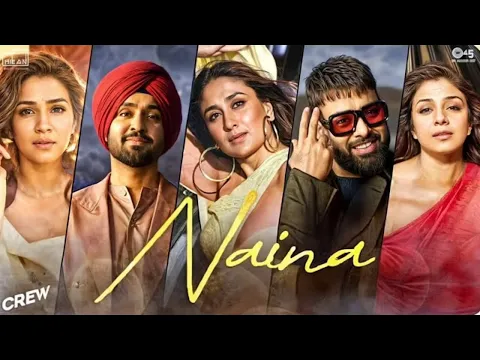 Download MP3 Naina (Audio) | Crew | Diljit Dosanjh, Ft. Badshah | Tabu, Kareena Kapoor Khan, Kriti Sanon