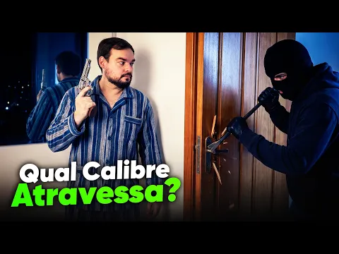 Qual Atravessa a porta? Calibres pra defender sua Casa