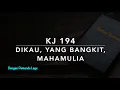 Download Lagu KJ 194 Dikau, yang Bangkit, Mahamulia (A toi la gloire) - Dengan Pemandu Lagu