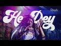 Lagu Spirit of Prophecy - He Dey (Live)