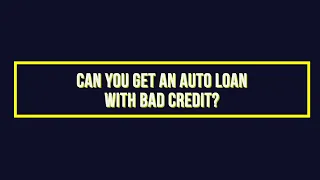Bad Credit Auto Loans What Options Are Available to You