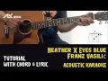 Franz Vasilić - Heather X Eyes blue [ Acoustic Karaoke with Chord \u0026 Lyric ]