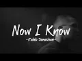 Download Lagu Kaleb J - Now I Know (Lyrics)