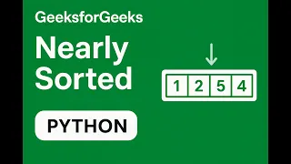 Nearly Sorted Array GeeksforGeeks Medium Problem Python Heap Solution Explained