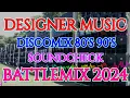 Lagu DESIGNER MUSIC | DISCOMIX 80'S 90'S | SOUNDCHECK BATTLEMIX 2024 (MMS) DJ JAYSON ESPANOLA