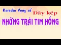 Lagu Karaoke vọng cổ NHỮNG TRÁI TIM HỒNG - DÂY KÉP [Tác giả Hoàng Khiêm]