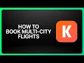 How To Book Multi-City Flights On KAYAK Tutorial