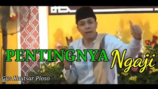 Download PENTINGNYA NGAJI | Gus Kautsar Ploso MP3