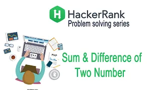 Sum and Difference of Two Number HackerRank challenge solution