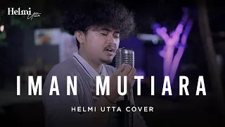 Download Iman Mutiara - Raihan | Helmi Utta Cover MP3