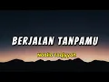 Download Lagu Berjalan Tanpamu-Nabila Taqiyyah|| Lirik Lagu (hoo woo wo bukan ku tak memegang.. ku kan berjalan)