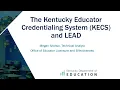 The Kentucky Educator Credentialing System KECS and LEAD
