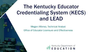 The Kentucky Educator Credentialing System KECS and LEAD