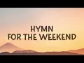 Download Lagu Coldplay - Hymn For The Weekend (Lyrics)