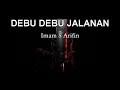 Download Lagu DEBU DEBU JALANAN karaoke   tanpa vokal [IMAM S ARIFIN]