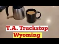 T A truckstop I80 wy review