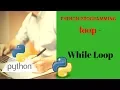 PYTHON FOR WHILE TUTORIAL 6 IN HINDI URDU