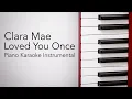 Download Lagu Loved You Once (Piano Karaoke Instrumental) Clara Mae