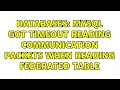 Databases MySQL Got timeout reading communication packets when reading federated table