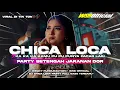 Download Lagu DJ CHICA LOCA PARTY X JARANAN DOR FULL BASS TERBARU • RIECKY FUNDURACTION [WSB]