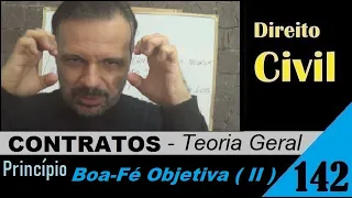 Direito Civil - Aula #142 - Boa-Fé Objetiva (Pt.2) [Princípio] (É isso!)