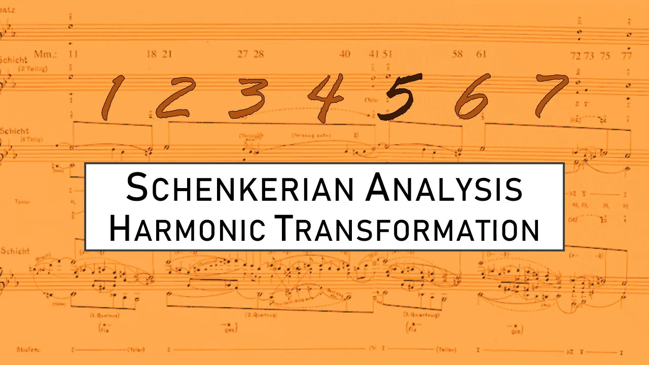 Schenkerian Analysis 5: Harmonic Transformations
