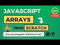 Javasript Tutorial - Javascript Arrays From Scratch Know the Concept
