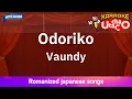 Odoriko – Vaundy (Romaji Karaoke with guide)