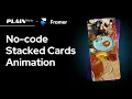 Framer Stacked Cards Animation - No Code